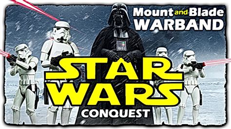 Star Wars - CONQUEST • Mount and Blade • Warband - YouTube