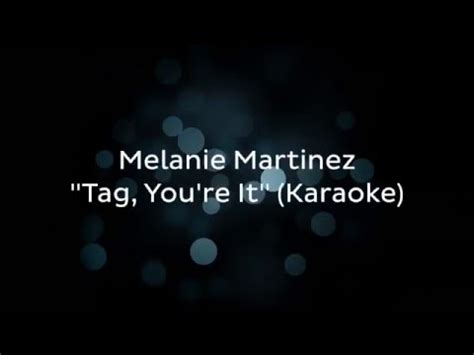 Melanie Martinez - Tag, You're It(Karaoke) - YouTube