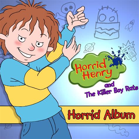 ‎Horrid Henry's Horrid Album by the Killer Boy Rats & Horrid Henry on Apple Music