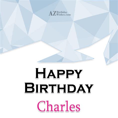 Happy Birthday Charles - AZBirthdayWishes.com