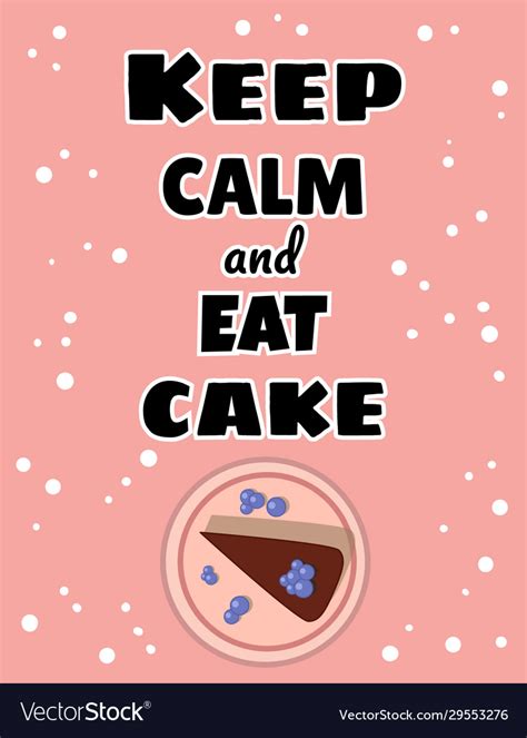 Keep calm and eat cake poster tasty colorful Vector Image