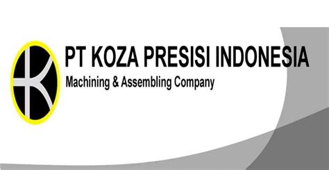 Lowongan Kerja PT Koza Presisi Indonesia Penempatan Tangerang - Info ...