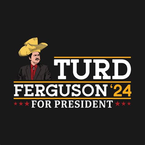 TURD FERGUSON for President Election 2024 - Turd Ferguson - Hat | TeePublic