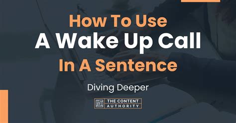 How To Use "A Wake Up Call" In A Sentence: Diving Deeper