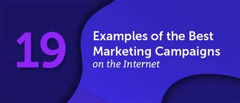 19 Examples of the Best Marketing Campaigns on the Internet