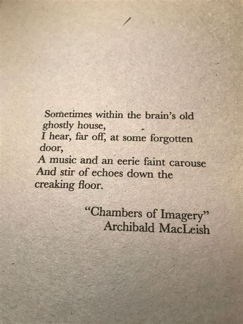 Archibald MacLeish | Literary quotes, Writer quotes, Author quotes