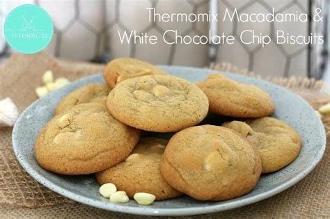 Thermomix Macadamia & White Chocolate Chip Biscuits - Thermobliss