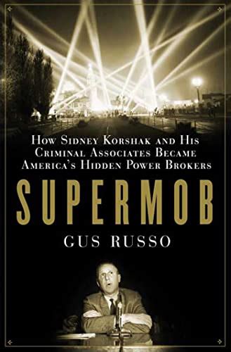 Supermob: How Sidney Korshak and His Criminal Associates Became America ...