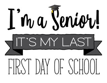 High School Senior First Day of School Signs - It's My LAST First Day of School