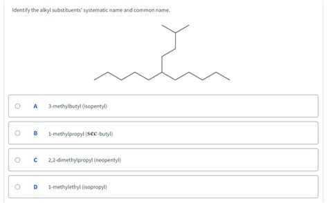 Solved Identify the alkyl substituents' systematic name and | Chegg.com