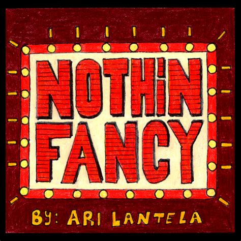 Nothin Fancy | Ari Lantela