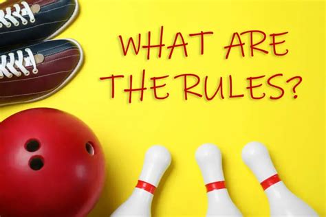 What Are The Rules For Bowling?