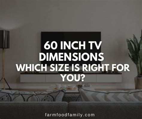 60 Inch TV Dimensions: Which Size is Right for You? - FarmFoodFamily