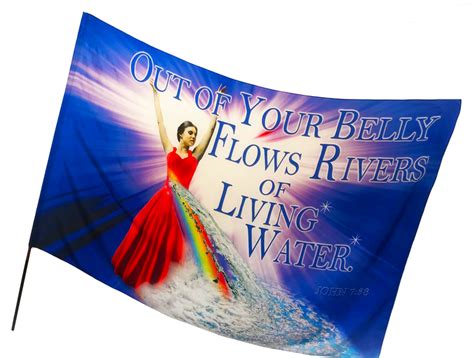 Out of your Belly Shall Flow Rivers Worship Flag | High Praise Banners