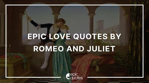 Epic Romeo And Juliet Quotes About Love