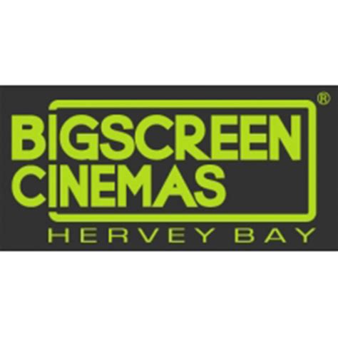 Big Screen Cinemas - Hervey Bay Chamber of Commerce