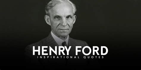 10 inspirational henry ford quotes on success - Live Online Radio Blog