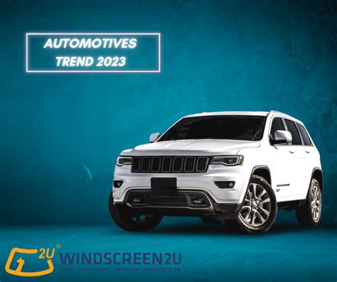 2023 Trend for Automotives Industry in Malaysia - Windscreen2U Windscreen Specialist and Car ...