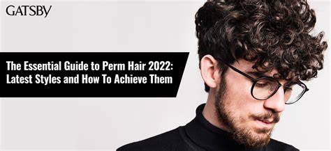 The Essential Guide to Perm Hair 2022: Latest Styles and How To Achieve ...