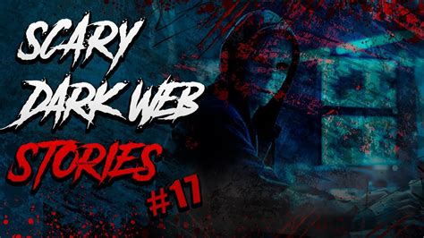 5 Scary Dark Web Stories #17 - YouTube