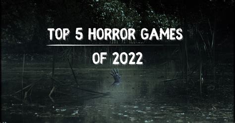 Top 5 Horror Games Of 2022 - Durofy - Business, Technology ...