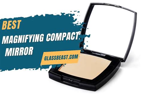 Best Magnifying Compact Mirror 2022 - [Top 5 Picks]