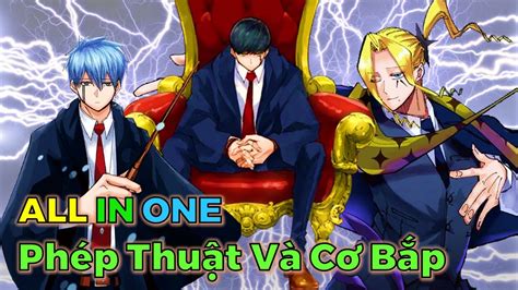 ALL IN ONE | Phép Thuật Và Cơ Bắp - Pháp Sư Lên Full Chí Mạng | Full SS1 Mới Nhất | Review Anime ...