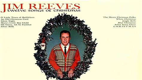 Jim Reeves: Twelve Songs of Christmas 1963 [HD] | Christmas song, Jim ...