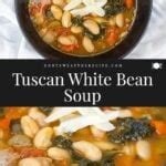 Tuscan White Bean Soup - Don't Sweat The Recipe