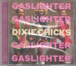 Dixie Chicks - Gaslighter (2020, CD) | Discogs