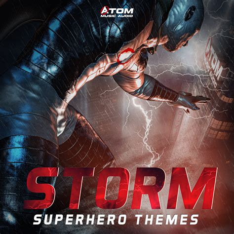 Storm: Superhero Themes | Atom Music Audio