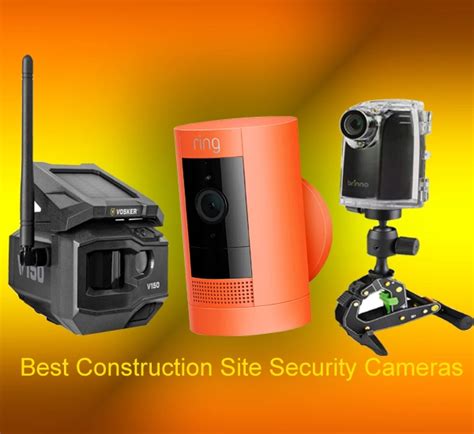 The 5 Best Construction Site Security Cameras to Monitor Project