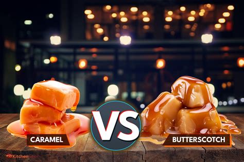 Butterscotch Vs. Caramel: Differences In Taste, Color, & Texture - Kitchen Seer