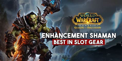 Enhancement Shaman Best in Slot (BIS) Gear Guide | WoW Classic Season ...