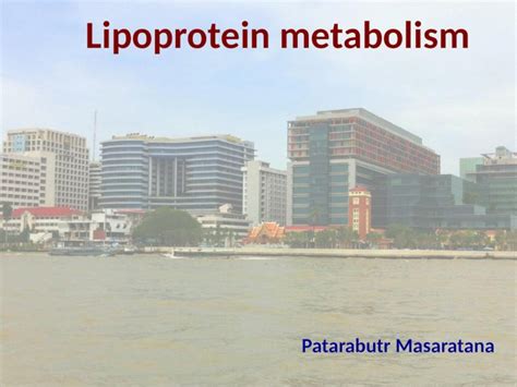 (PPTX) Lipoprotein metabolism Patarabutr Masaratana. Outline Structure & Function Classification ...