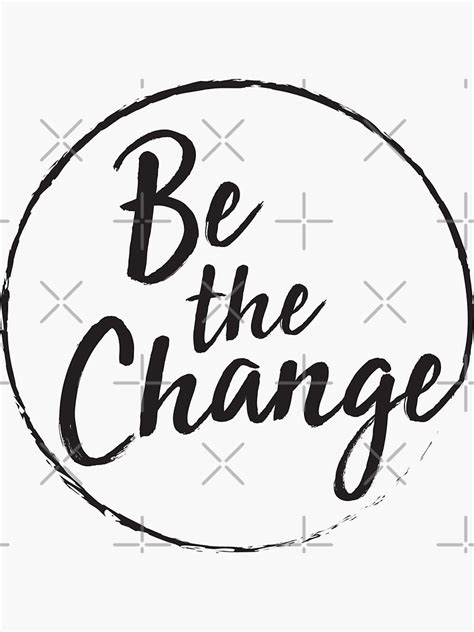 "Be the change" Sticker for Sale by Designs111 | Redbubble