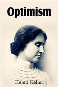 Optimism: Helen Keller: 9781612031828: Amazon.com: Books