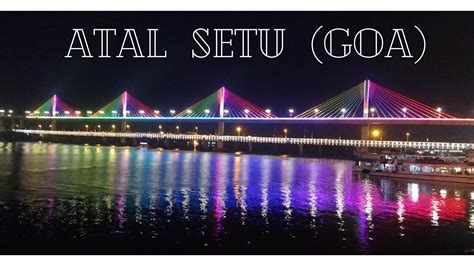 Atal Setu Goa || India's 3rd longest cable stayed bridge || Night view Atal Setu || अटल सेतु गोआ ...