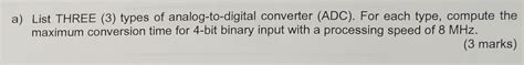 Solved a) List THREE (3) types of analog-to-digital | Chegg.com