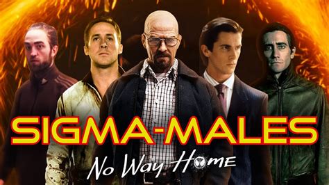 SIGMA-MALES: NO WAY HOME featuring Tobey Maguire, Tom Holland, Andrew ...