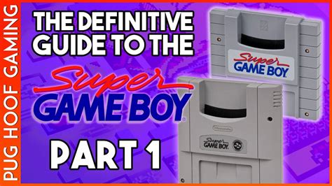 Super Game Boy SNES - Part 1 of 3: The Super Game Boy - A Complete ...