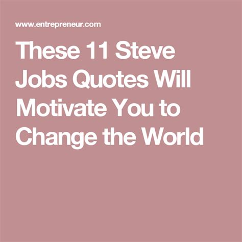 These 11 Steve Jobs Quotes Will Motivate You to Change the World ...