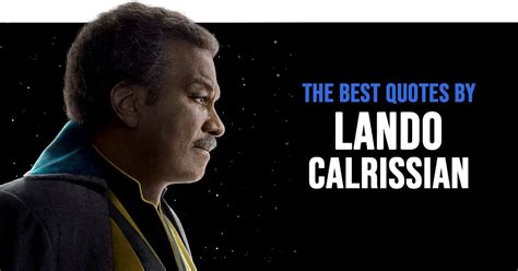 8 Best 'Lando Calrissian' Quotes from the Star Wars Universe | Scattered Quotes