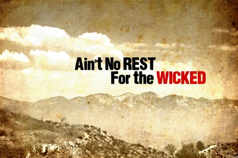 Oh there ain't no rest for the wicked – Ain't No Rest for the Wicked Lyrics Meaning