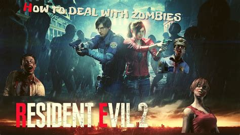 RESIDENT EVIL 2_HOW TO DEAL WITH ZOMBIES 101 - YouTube