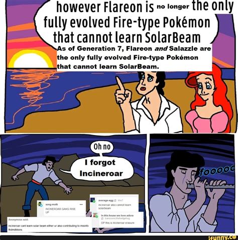 However Flareon Is ne tonser fully evolved Fire-type Pokmon that cannot learn SolarBeam As of ...