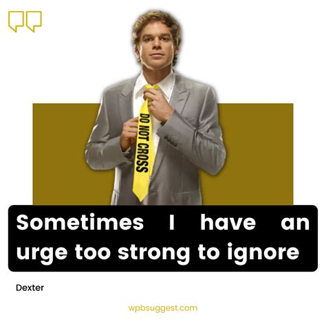 Top Dexter Quotes [100+] To Share