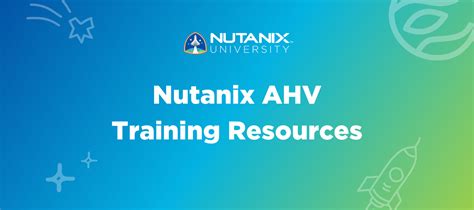 Nutanix AHV Training Resources | Nutanix Community