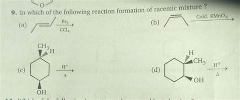 9. In which of the following reaction formation of racemic mixture ? (a)