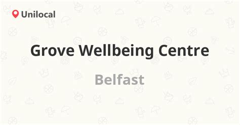 Grove Wellbeing Centre – Belfast, 120 York Rd (2 reviews, address and phone number)